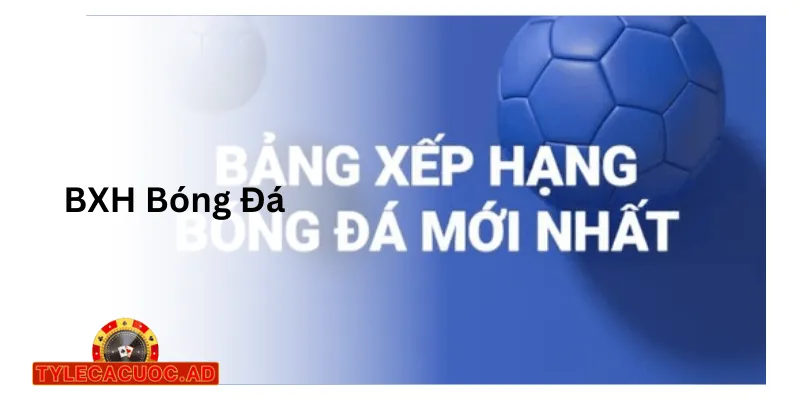 bxh bong da tylecacuoc BXH Bóng Đá